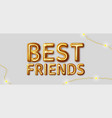 best friends motivational inscription vector image vector image