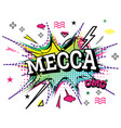 mecca comic text in pop art style isolated vector image