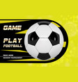 soccer poster design football ball vector image