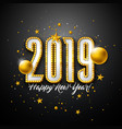 2019 happy new year with 3d vector image vector image