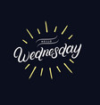 hello wednesday hand written lettering vector image vector image