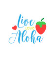 live love aloha summer lettering quote vector image vector image