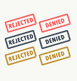 rejected and denied rubber stamps set vector image vector image