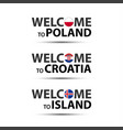 welcome to poland croatia and island vector image vector image