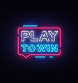 play to win neon sign gambling slogan casino vector image