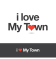 i love my town vector image