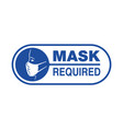 mask required warning prevention sign vector image vector image