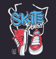 sneakers and skate board lettering shirt print vector image vector image
