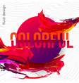 fluid shapes design smear paint glitch vector image vector image