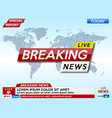 background screen saver on breaking news breaking vector image vector image