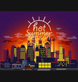 modern cityscape with night illumination hot vector image vector image