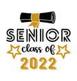 senior class of 2022 trendy calligraphy vector image