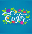 happy easter lettering composition for your card vector image