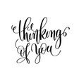 thinking of you black and white hand lettering vector image