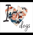 i love dogs composition vector image