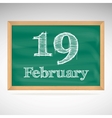 february 19 inscription in chalk on a blackboard vector image