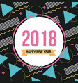 happy new year 2018 card round banner geometrical vector image