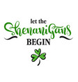 let the shenanigans begin vector image
