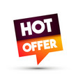 modern speech bubble label with text hot offer vector image