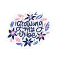 growing my tribe lettering in floral frame vector image