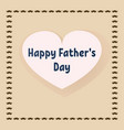greeting card for father s day postcard vector image