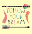 follow your dreams motivational card with tribal vector image