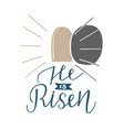hand lettering he is risen with open womb vector image