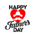 typography and lettering happy fathers day vector image