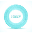hand drawn watercolor blue - green light circle de vector image vector image