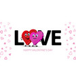 card happy valentines day two loving hearts vector image vector image