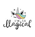 unicorn im so magical cute lettering poster vector image