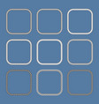 square nautical ropes frames set vector image vector image