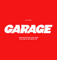 garage service font bold italic letters dynamic vector image vector image