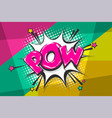 pow pop art comic book text speech bubble vector image vector image