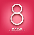 womens day background with text march 8 vector image