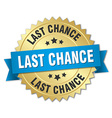 last chance 3d gold badge with blue ribbon vector image