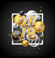 happy new year 2018 with gold 3d vector image