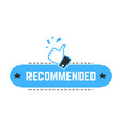 recommended sign with thumb up approval banner vector image vector image