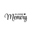in loving memory black ink lettering vector image