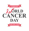 world cancer day vector image
