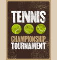 tennis typographical vintage grunge style poster vector image