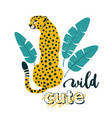 wild slogan leopard typography graphic print vector image vector image