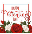 valentines day lettering red white roses flowers vector image