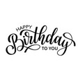 happy birthday to you lettering phrase vector image
