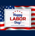 happy labor day banner invitation template vector image vector image