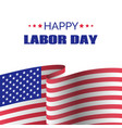 happy labor day greeting card with usa vector image vector image