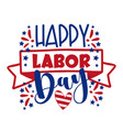 happy labor day - holiday calligraphy with stars vector image