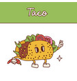 retro cartoon mascot taco cute character vector image
