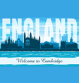 cambridge united kingdom city skyline silhouette vector image