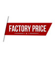 factory price red ribbon or banner design vector image